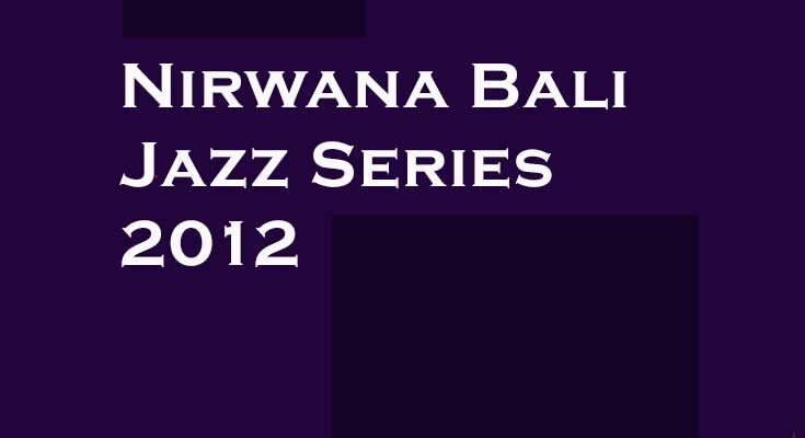 Nirwana Bali Jazz Series 2012