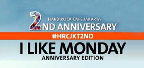 I Like Monday Anniversary Edition di Hard Rock Cafe Jakarta 1
