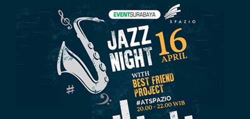 Jazz Night with Best Friend Project di Spazio Surabaya 1