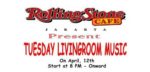 Tuesday Livingroom Music di Rolling Stone Cafe Jakarta 1