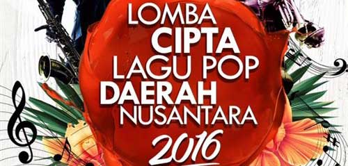 Ikuti Lomba Cipta Lagu Pop Daerah Nusantara 2016 1