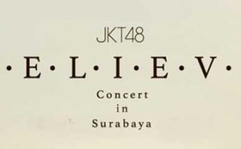 JKT48 Believe Concert di Surabaya