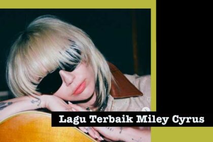 Lagu Terbaik Miley Cyrus