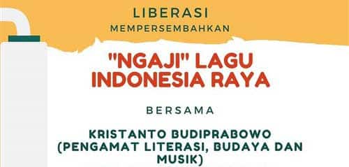 Ngaji Lagu Indonesia Raya Bersama Liberasi 1