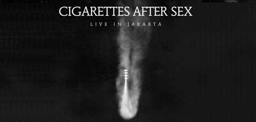 Cigarettes After Sex Live In Jakarta