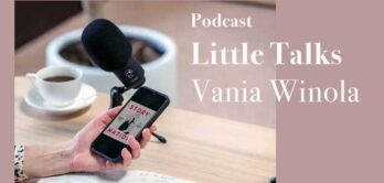 Podcast Little Talks dari Vania Winola