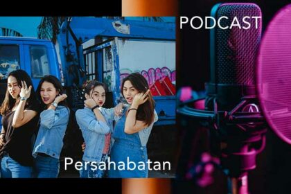 Podcast Tentang Persahabatan